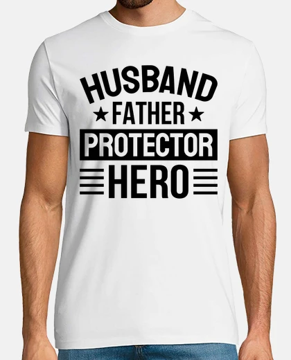 T-shirt Husband Father Protector Hero