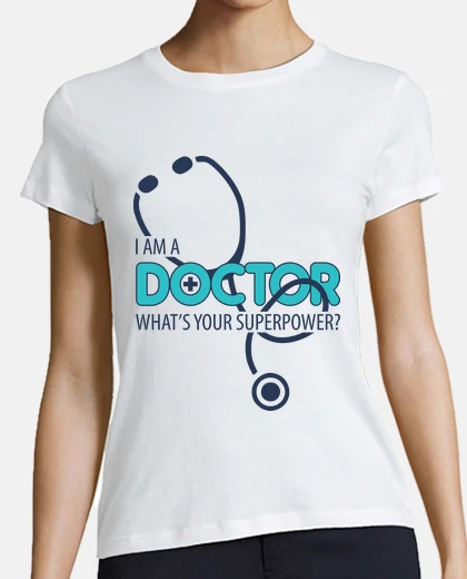 Tee-shirt I am a Doctor