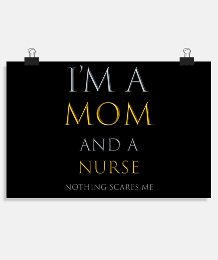Poster I am a mother and a nurse