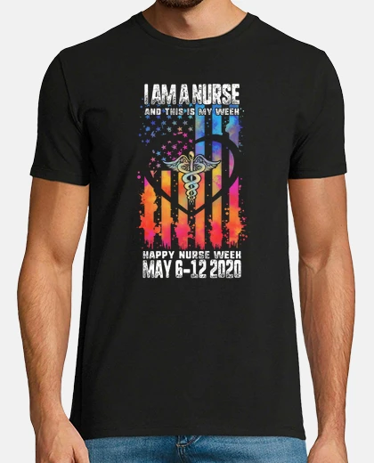 Tee-shirt I Am A Nurse This Is My Week Happy Nurse Week USA American Flag Watercolor 6 to 12 May 2020 Gift