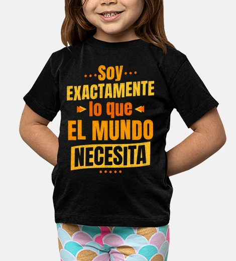 Kids i am exactly what the world needs