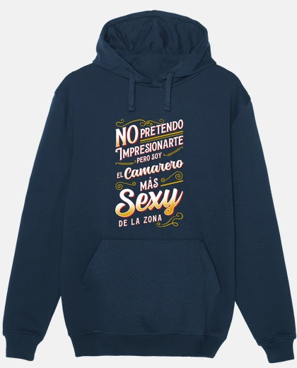 Hoodie i am the sexiest waiter professional bartender humor work hospitality