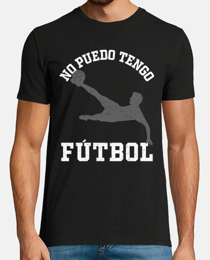 T-shirt i can&#39;t i have football sport fun