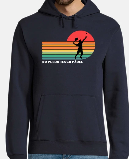 Hoodie I can39t I have padel