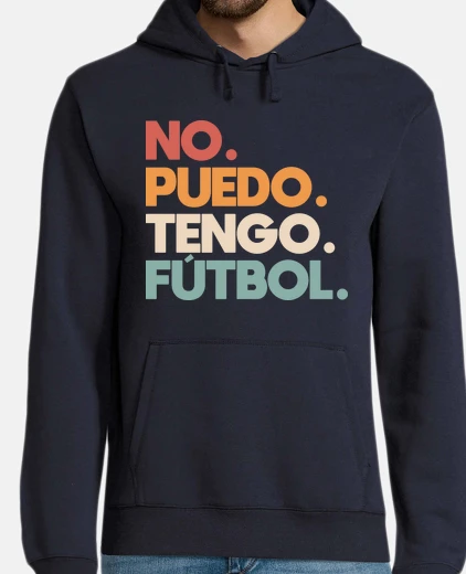 Sudadera I can39t I have soccer