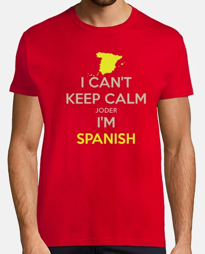 Camiseta I can´t keep calm I´m Spanish