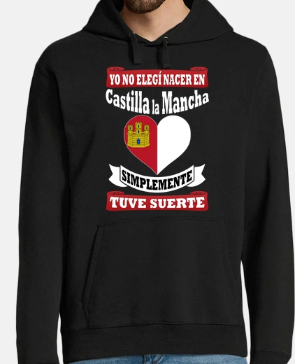 Hoodie i did not choose castilla la mancha, i was lucky