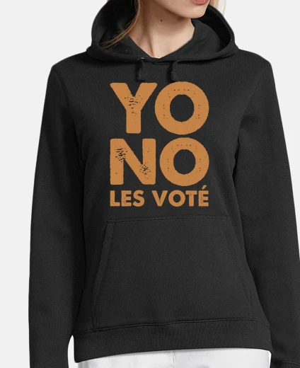 Hoodie I did not vote