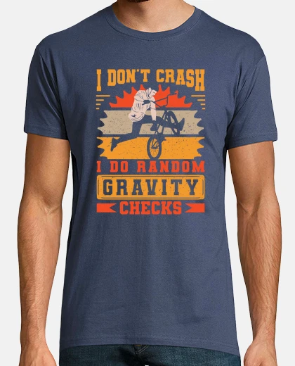T-shirt I don t crash I do Random Gravity Check
