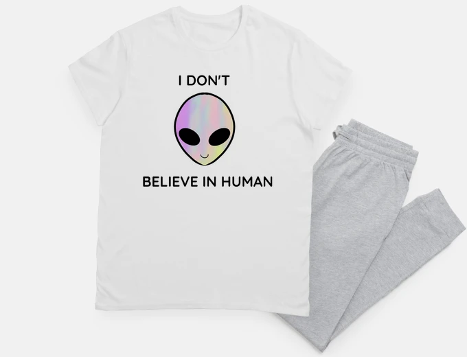 Pajama i dont believe in human - funny alien