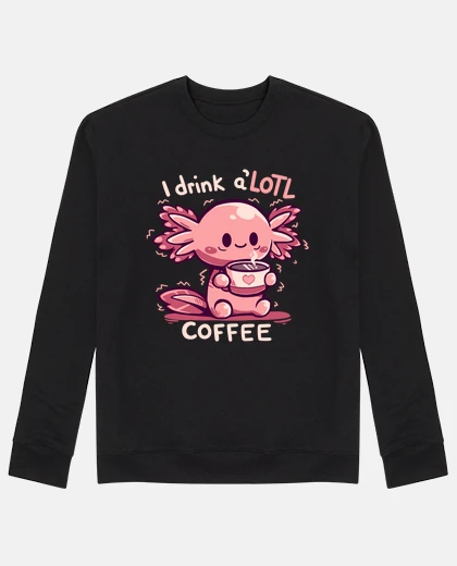 Hoodie I drink aLOTL Coffee - Sweatshirt