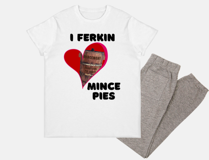 I Ferkin Love Mince Pies Apparel