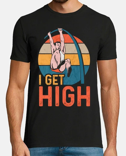 T-shirt I Get High Pole Vault