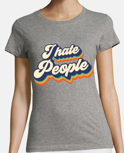 Playera I hate people