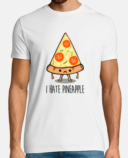 T-shirt I hate pineapple