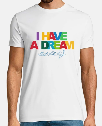 T-shirt I have a dream