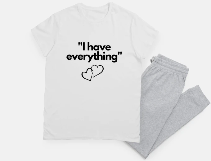 Pijama I have everything camiseta con frases d