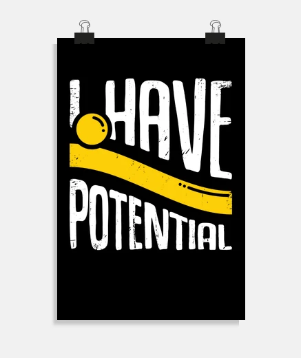 Poster i have potential physics physicist gift