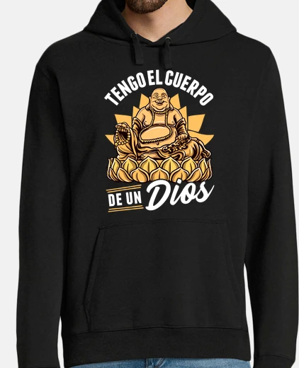 Hoodie i have the body of a god buddha humor fat budha yoga buddhism