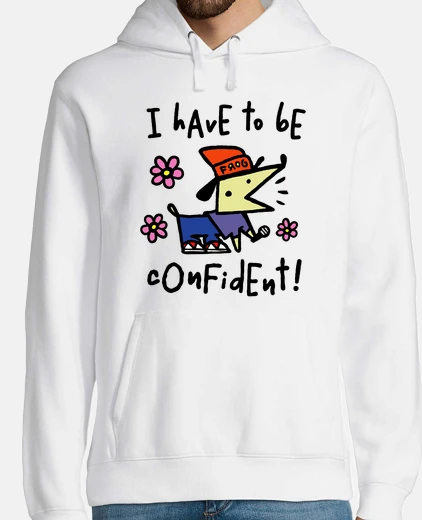 Sudadera I have to be confident