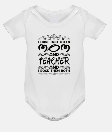 Kids I Have Two Titles Mom And Teacher