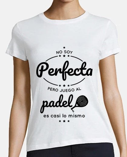 T-shirt I i am not perfect but I play paddle te