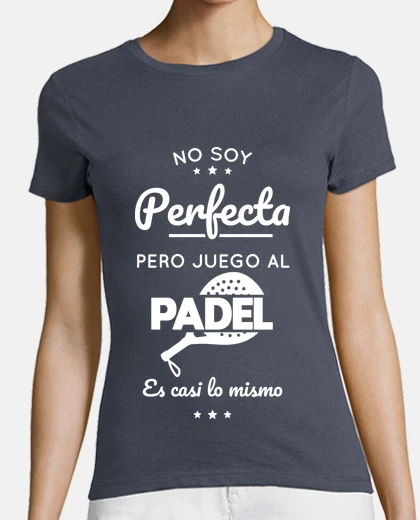 T-shirt I i am not perfect but I play paddle te