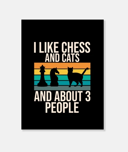 Wall I Like Chess And Cats And About 3 Peopl