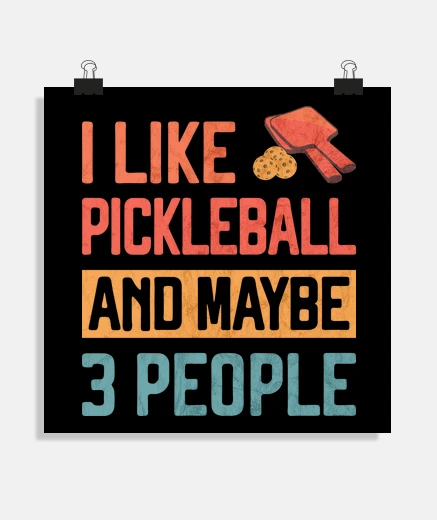 Poster i like pickleball and maybe 3 people