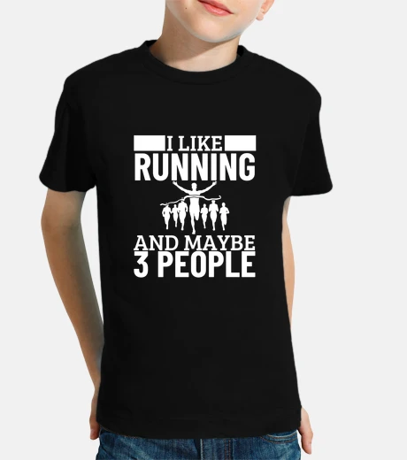 Kids I Like Running And Maybe 3 People Funny