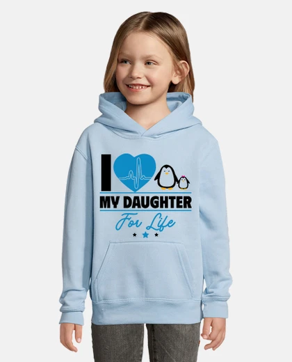 Kids I love my daughter for life
