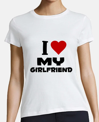 i love my girlfriend