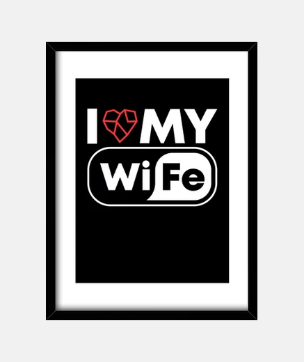 Framed i love my wife wi fe tech pun