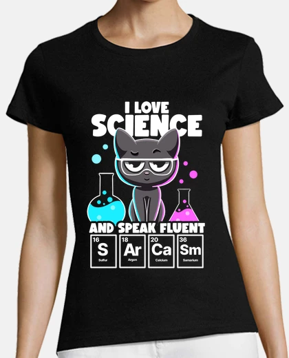 T-shirt I Love Science and Speak Fluent Sarcasm