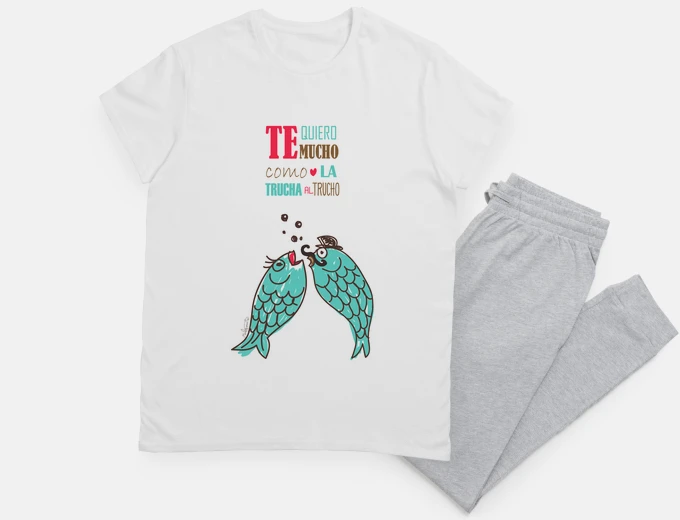 Pajama I love you as much as a trout loves a t