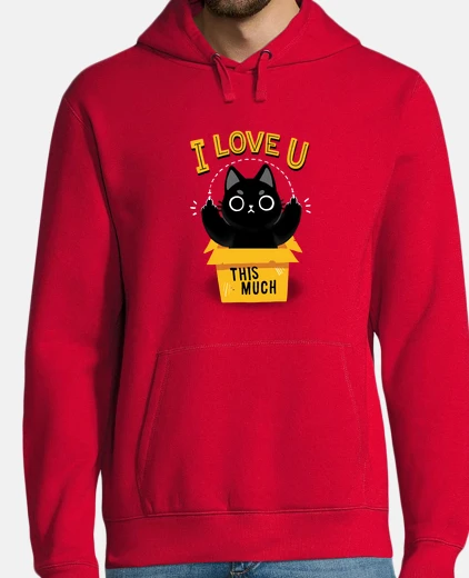 Hoodie i love you this much