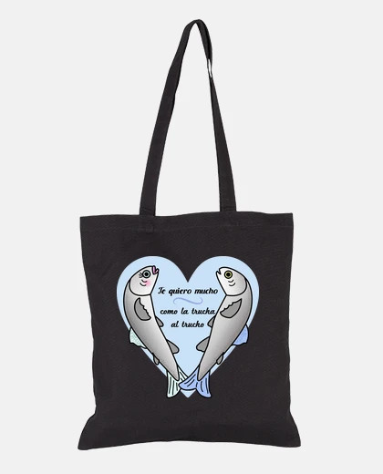 Bag i love you very much like trout to trout