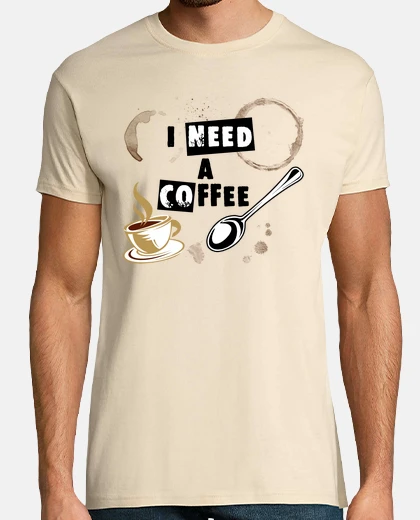 T-shirt I Need a Coffee