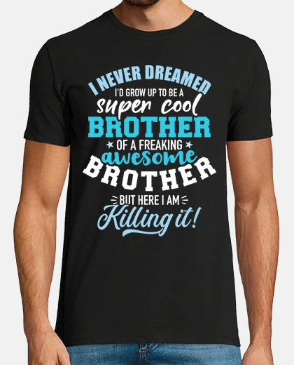 T-shirt i never dreamed id grow up to be a supe
