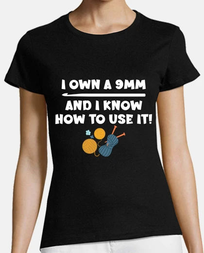 T-shirt I Own A 9mm And I Know How To Use It