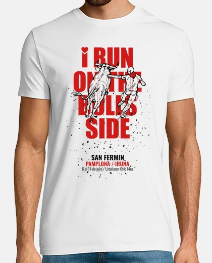 T-shirt i run on the bulls side