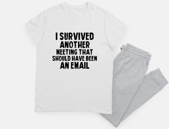 Pajama I Survived Another Meeting That Should