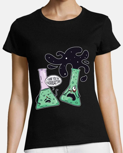 T-shirt i think youre overreacting