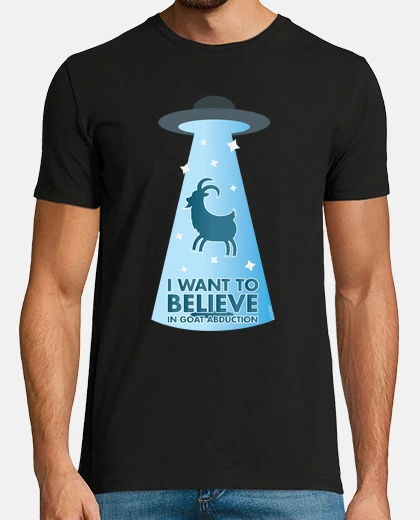 T-shirt I Want to Believe... in goat abduction - Goatish
