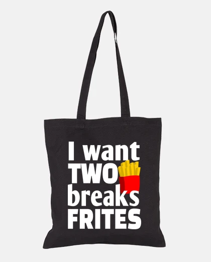 Bag i want to break fries