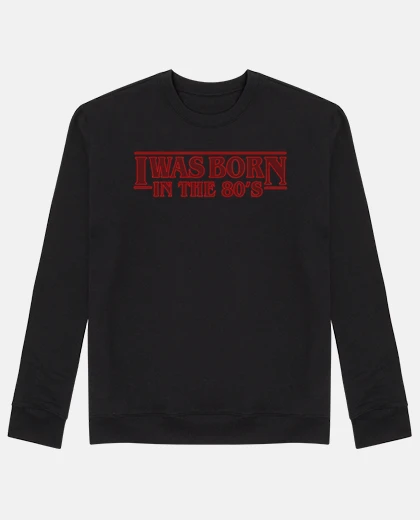 Hoodie I was born in the 8039s