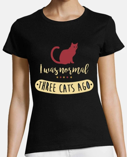 T-shirt i was normally three cats ago