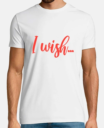 Camiseta I WISH