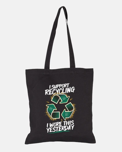 Bag I Wore This Yesterday Support Recycling