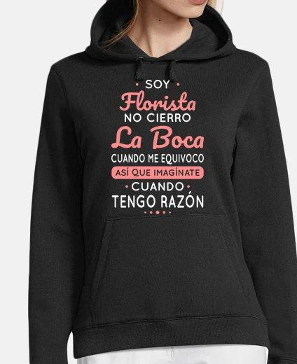 Hoodie I39m a florist I don39t close my mouth